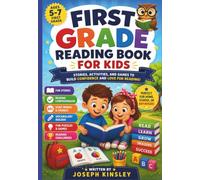 First Grade Reading Book for Kids: A Complete Learn-to-Read Guide with Decodable Stories, Word Recognition, Literacy Skills, Comprehension Questions, and Hands-On Practice for Ages 5-7