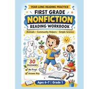 First Grade Reading Comprehension Workbook: Nonfiction Informational Text Passages with Questions and Answer Key for Grade 1 Students Ages 6-7