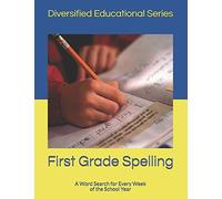 First Grade Spelling: A Word Search For Every Week Of The School Year (Diversified Educational - Spelling)
