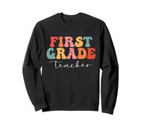 First Grade Teacher Retro Men Women First Day of School Sweatshirt