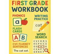 First Grade Workbook: phonics, writing practice, flash cards, word search, cvc fluency sentences