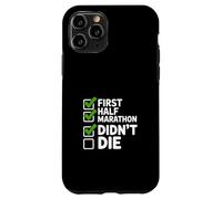 First Half Marathon Didn't Die Runner Humour Coque pour iPhone 11 Pro