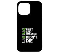 First Half Marathon Didn't Die Runner Humour Coque pour iPhone 13 Pro Max