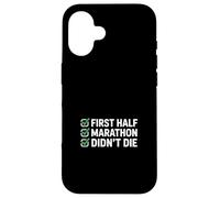 First Half Marathon Didn't Die Runner Humour Coque pour iPhone 16
