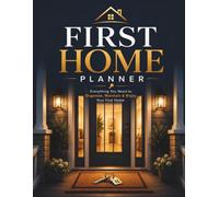 First Home Planner: Everything You Need to Organize, Maintain & Enjoy Your First Home | Track Home Documents, Maintenance, Purchases, Projects, Warranties & Essential Records