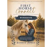 First Horse Connect Workbook: The Complete Pre-Saddle Program
