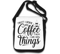 First I Drink My Coffee Then I Do My Things Sac à bandoulière Blanc