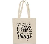 First I Drink My Coffee Then I Do My Things Sac fourre-tout en coton naturel Blanc
