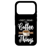 First I Drink The Coffee Caféine Tasse Amoureux de Café Coque pour iPhone 17 Pro