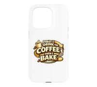 First I Drink The Coffee Then I Bake Sourdough Bread Baking Coque pour iPhone 15 Pro