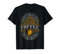 First I Drink the Coffee Then I Get Shit Done Cadeau amusant T-Shirt