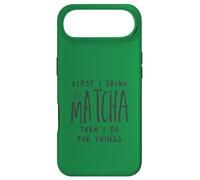 First I Drink The Matcha Then I Do The Things Funny Quote Coque pour iPhone Air