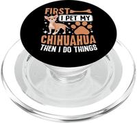 First I Pet My Chihuahua Then I Do Things PopSockets PopGrip pour MagSafe