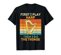First I Play Harp Then I Do The Things Harp Vintage T-Shirt Graphique avec Valeur