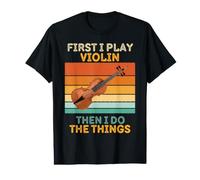First I Play Violin Then I Do The Things Violon Vintage T-Shirt Graphique avec Valeur