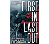 First in Last Out: The Post-war Organisation, Employment and Training of Royal Marines Commandos