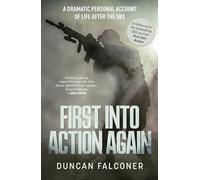 First Into Action Again: A Dramatic Personal Account Of Life After The SBS