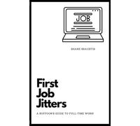 First Job Jitters: A Buffoon's Guide To Full-Time Work!
