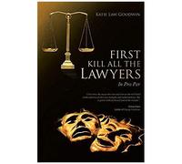 First Kill All The Lawyers