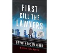 First Kill the Lawyers by David Housewright David Housewright (Auteur)