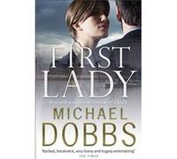 First Lady Dobbs, Michael (Auteur)