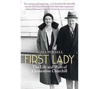 First Lady: The Life and Wars of Clementine Churchill