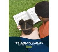 First Language Lessons for the Well-Trained Mind: Level 1