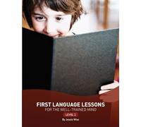 First Language Lessons for the Well-Trained Mind: Level 2