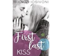 First last kiss - Bianca Iosivoni (Littérature, Roman social en polonais)