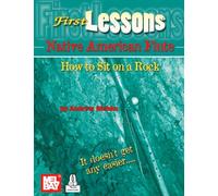 First Lessons Native American Flute: How to Sit on a Rock