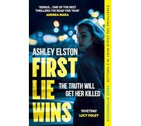 First Lie Wins: The No. 1 bestselling gripping thriller with THAT TWIST YOU DIDN'T SEE COMING