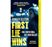 First Lie Wins: The No. 1 bestselling gripping thriller with THAT TWIST YOU DIDN'T SEE COMING