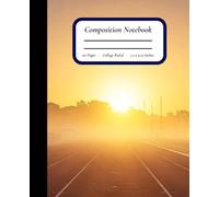 First Light Lanes: Track Notebook Featuring Sunrise Over Empty Lanes - 110 College-Ruled Pages, Matte Cover, 7.5" x 9.25"