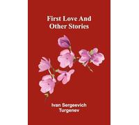 First love, and other stories