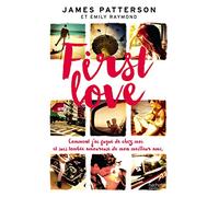 First Love: Comment je suis partie de chez moi et tombée amoureuse de mon meilleur ami
