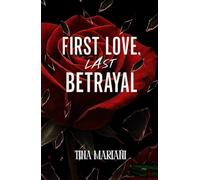 First Love, Last Betrayal: Book one in the Heartbreak & Heat Series