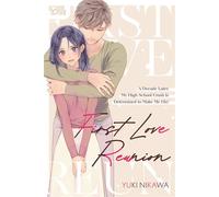 First Love Reunion: A Decade Later, My High School Crush Is Determined to Make Me His! - Yuki Nikawa - LoveLove - ebook (ePub illustré) - Livre