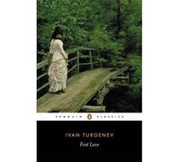 First Love Turgenev, Ivan Sergeevich ( Author ) Dec-14-1978 Paperback