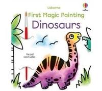 First Magic Painting Dinosaurs by Abigail Wheatley Abigail Wheatley (Auteur)