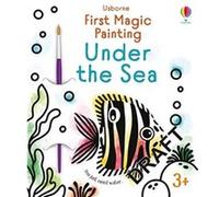 First Magic Painting Under the Sea by Abigail Wheatley Abigail Wheatley (Auteur)