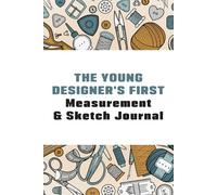First Measurement & Sketch Journal. The Young Designer's: Perfect starter notebook for fashion design students and new designers.