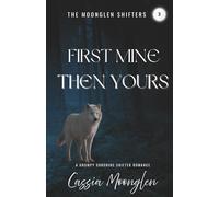 First Mine Then Yours: A Grumpy Sunshine Shifter Romance