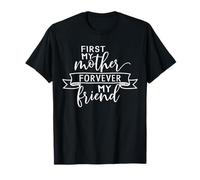 First My Mother Forever My Friend Mothers Day for Mommy T-Shirt