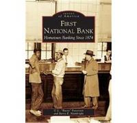 First National Bank, Images of America Series Barry E. Hambright, rusty Patterson (Auteur)