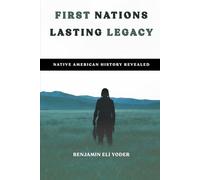 First Nations, Lasting Legacy: Native American History Revealed