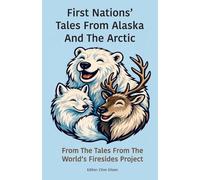 First Nations' Tales From Alaska And The Arctic