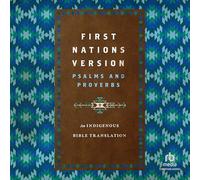 First Nations Version Psalms and Proverbs: An Indigenous Bible Translation