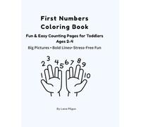 First Numbers Coloring Book: Fun & Easy Counting Pages for Toddlers Age 2-4