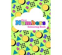 First Numbers Colouring Book: Simple and fun maths-themed art for young children