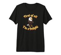 First of All I’m A Delight Funny Bald Eagle USA T-Shirt Haut de Gamme